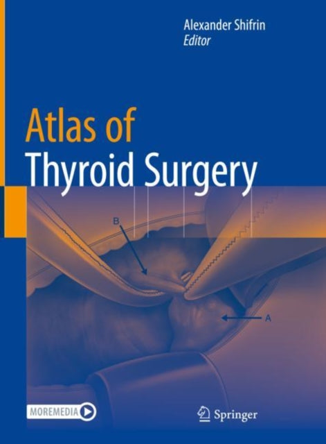 Book cover of: Atlas of Thyroid Surgery. By: Alexander Shifrin
