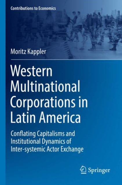 Book cover of: Western Multinational Corporations in Latin America. By: Moritz Kappler