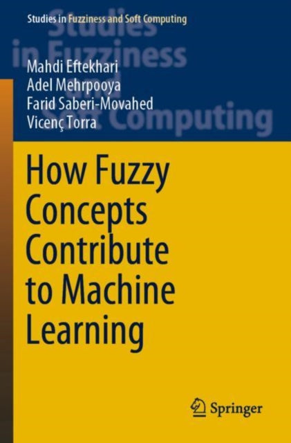 Book cover of: How Fuzzy Concepts Contribute to Machine Learning. By: Mahdi Eftekhari