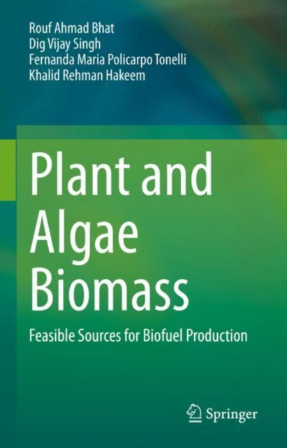 Book cover of: Plant and Algae Biomass. By: Rouf Ahmad Bhat