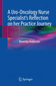 Book cover of: Uro-Oncology Nurse Specialist’s Reflection on her Practice Journey. By: Beverley Anderson