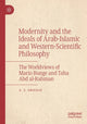 Book cover of: Modernity and the Ideals of Arab-Islamic and Western-Scientific Philosophy. By: A. Z. Obiedat