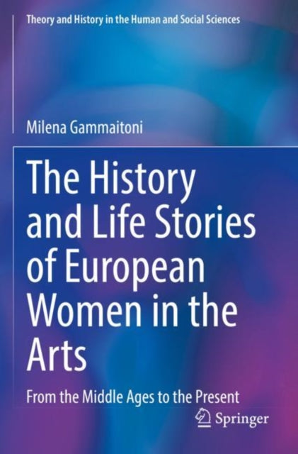 Book cover of: History and Life Stories of European Women in the Arts. By: Milena Gammaitoni