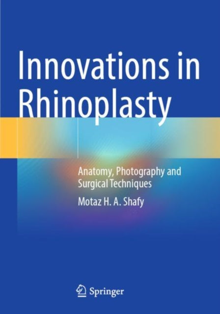 Book cover of: Innovations in Rhinoplasty. By: Motaz H. A. Shafy