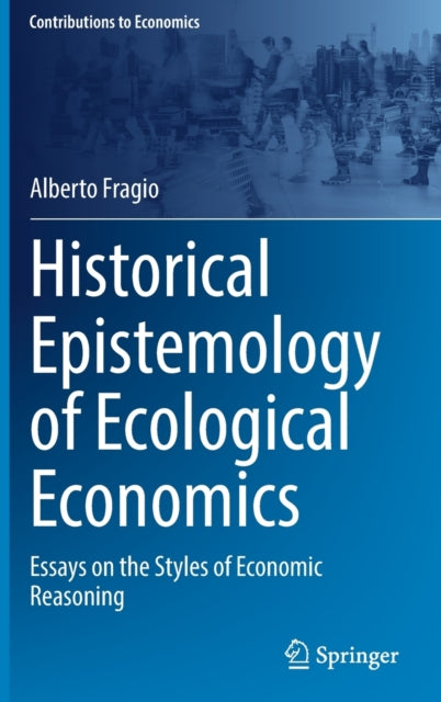Book cover of: Historical Epistemology of Ecological Economics. By: Alberto Fragio
