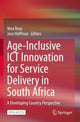 Book cover of: Age-Inclusive ICT Innovation for Service Delivery in South Africa. By: Vera Roos