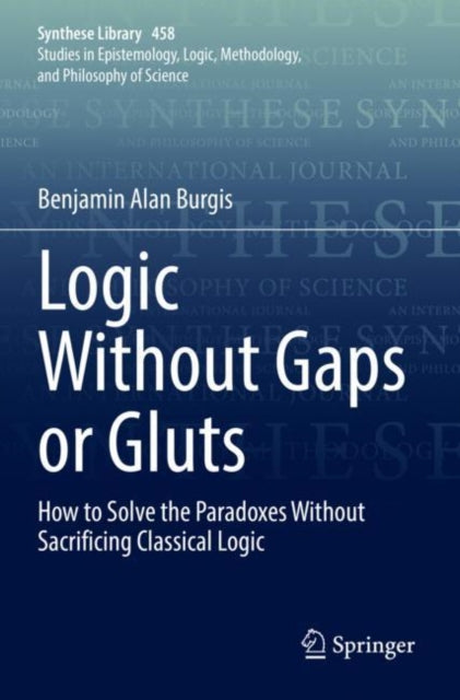 Book cover of: Logic Without Gaps or Gluts. By: Benjamin Alan Burgis