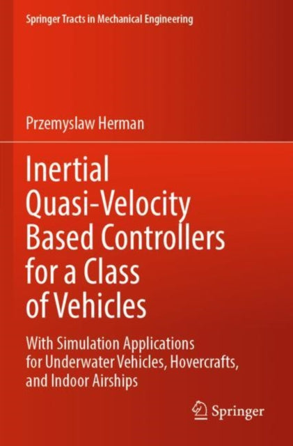 Book cover of: Inertial Quasi-Velocity Based Controllers for a Class of Vehicles. By: Przemyslaw Herman