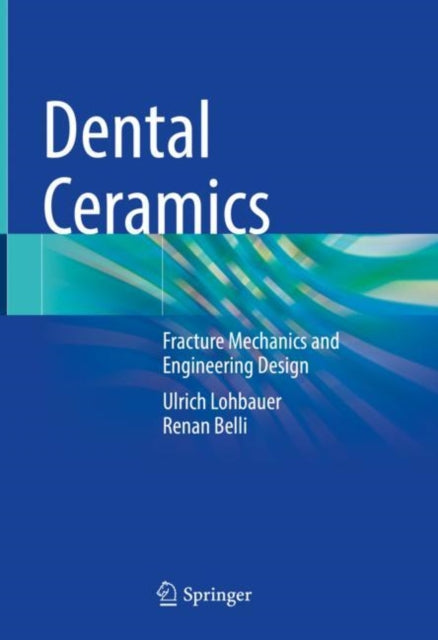 Book cover of: Dental Ceramics. By: Ulrich Lohbauer