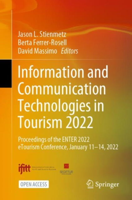 Book cover of: Information and Communication Technologies in Tourism 2022. By: Jason L. Stienmetz