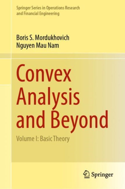 Book cover of: Convex Analysis and Beyond. By: Boris S. Mordukhovich
