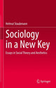Book cover of: Sociology in a New Key. By: Helmut Staubmann