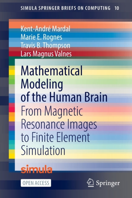 Book cover of: Mathematical Modeling of the Human Brain. By: Kent-Andre Mardal
