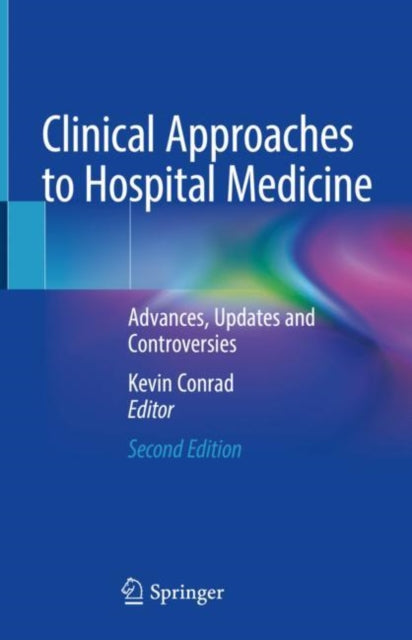Book cover of: Clinical Approaches to Hospital Medicine. By: Kevin Conrad