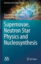 Book cover of: Supernovae, Neutron Star Physics and Nucleosynthesis. By: Debades Bandyopadhyay