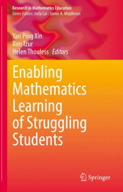 Book cover of: Enabling Mathematics Learning of Struggling Students. By: Yan Ping Xin