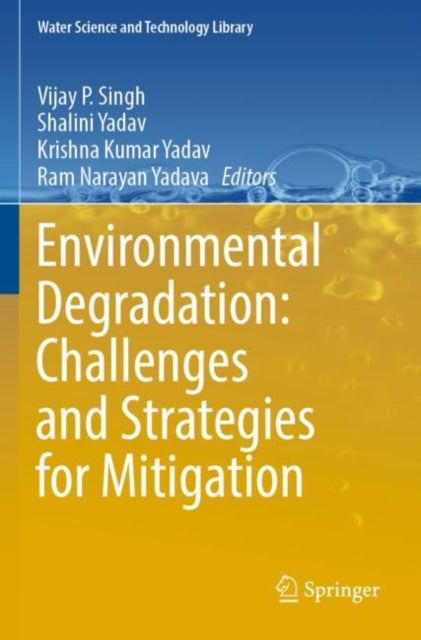 Book cover of: Environmental Degradation: Challenges and Strategies for Mitigation. By: Vijay P. Singh