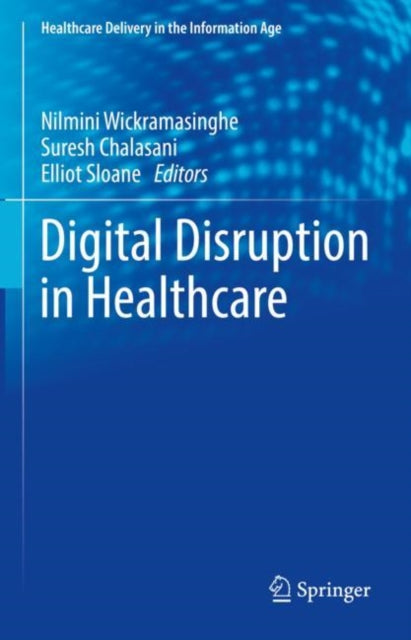 Book cover of: Digital Disruption in Healthcare. By: Nilmini Wickramasinghe