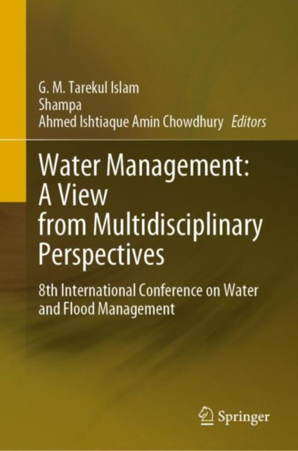 Book cover of: Water Management: A View from Multidisciplinary Perspectives. By: G. M. Tarekul Islam