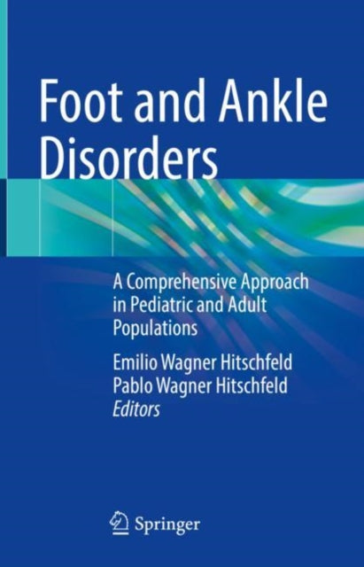 Book cover of: Foot and Ankle Disorders. By: Emilio Wagner Hitschfeld
