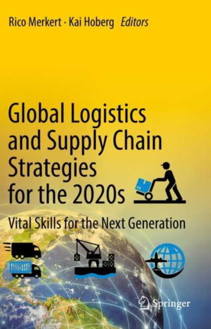Book cover of: Global Logistics and Supply Chain Strategies for the 2020s. By: Rico Merkert
