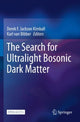 Book cover of: Search for Ultralight Bosonic Dark Matter. By: Derek F. Jackson Kimball
