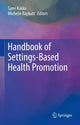 Book cover of: Handbook of Settings-Based Health Promotion. By: Sami Kokko