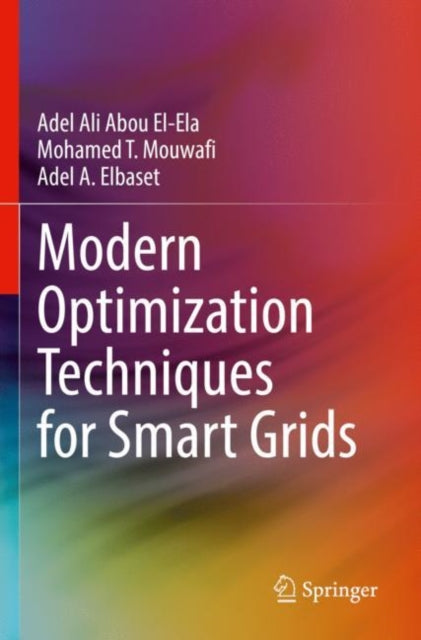 Book cover of: Modern Optimization Techniques for Smart Grids. By: Adel Ali Abou El-Ela