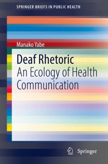 Book cover of: Deaf Rhetoric. By: Manako Yabe