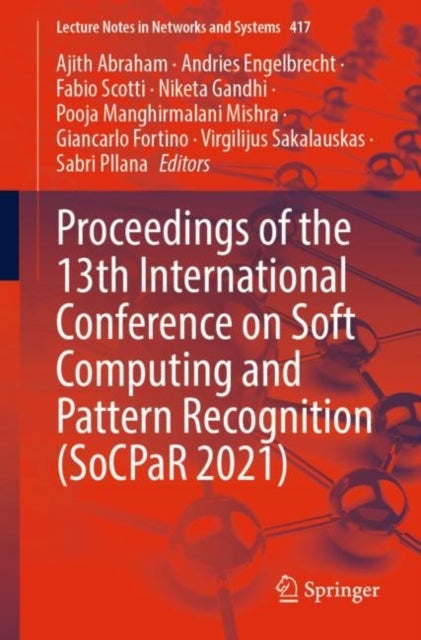 Book cover of: Proceedings of the 13th International Conference on Soft Computing and Pattern Recognition (SoCPaR 2021). By: Ajith Abraham