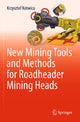 Book cover of: New Mining Tools and Methods for Roadheader Mining Heads