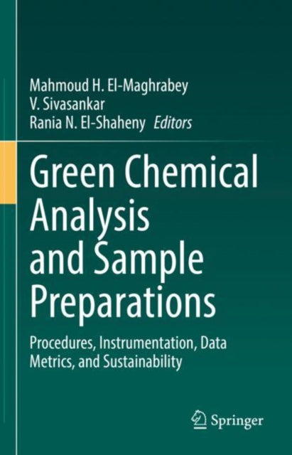 Book cover of: Green Chemical Analysis and Sample Preparations. By: Mahmoud H. El-Maghrabey