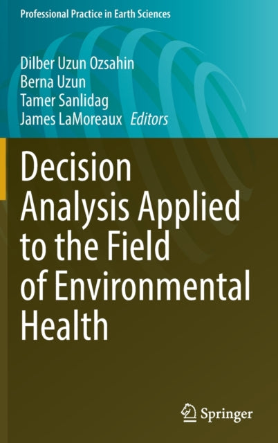 Book cover of: Decision Analysis Applied to the Field of Environmental Health. By: Dilber Uzun Ozsahin