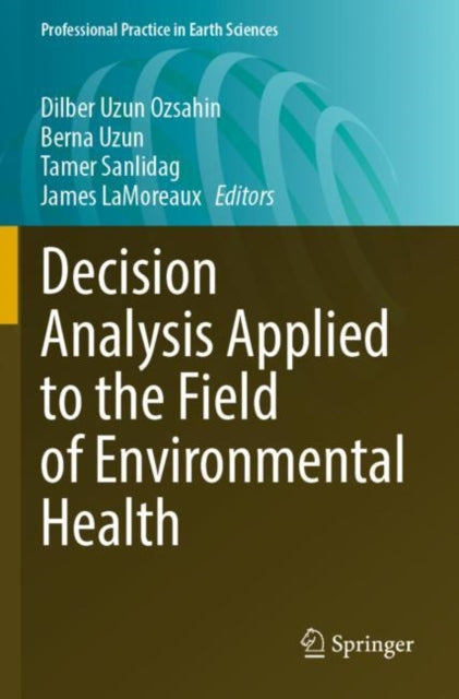 Book cover of: Decision Analysis Applied to the Field of Environmental Health. By: Dilber Uzun Ozsahin