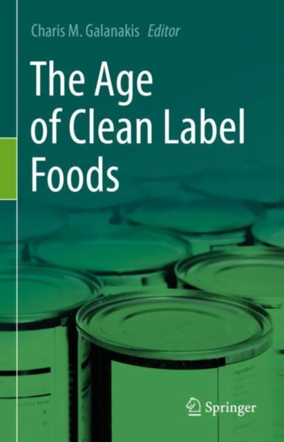Book cover of: Age of Clean Label Foods. By: Charis M. Galanakis
