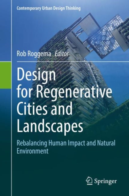 Book cover of: Design for Regenerative Cities and Landscapes. By: Rob Roggema