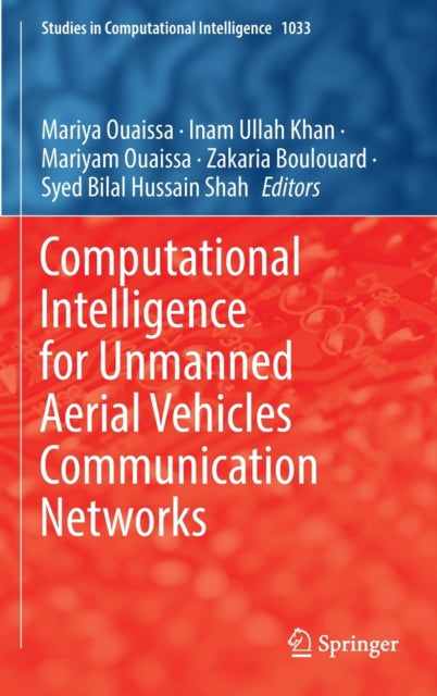 Book cover of: Computational Intelligence for Unmanned Aerial Vehicles Communication Networks. By: Mariya Ouaissa