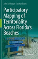 Book cover of: Participatory Mapping of Territoriality Across Florida’s Beaches. By: John D. Morgan