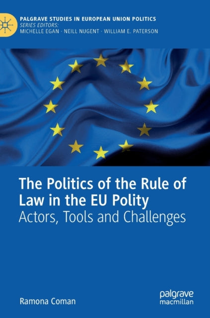 Book cover of: Politics of the Rule of Law in the EU Polity. By: Ramona Coman
