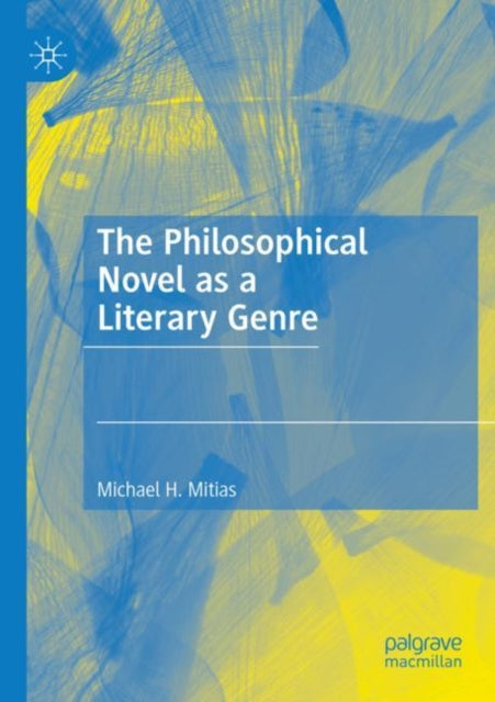 Book cover of: Philosophical Novel as a Literary Genre. By: Michael H. Mitias