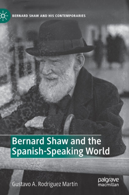Book cover of: Bernard Shaw and the Spanish-Speaking World. By: Gustavo A. Rodríguez Martín