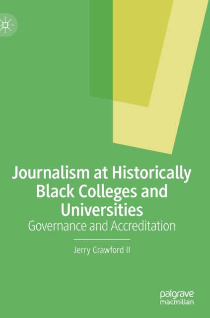 Book cover of: Journalism at Historically Black Colleges and Universities. By: Jerry Crawford II