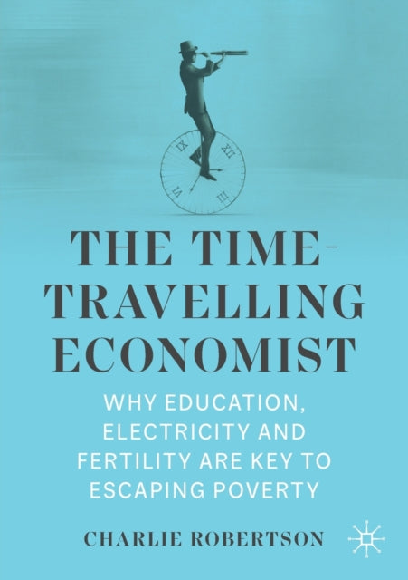 Book cover of: Time-Travelling Economist. By: Charlie Robertson