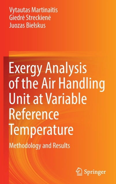 Book cover of: Exergy Analysis of the Air Handling Unit at Variable Reference Temperature. By: Vytautas Martinaitis