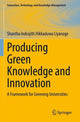 Book cover of: Producing Green Knowledge and Innovation. By: Shantha Indrajith Hikkaduwa Liyanage