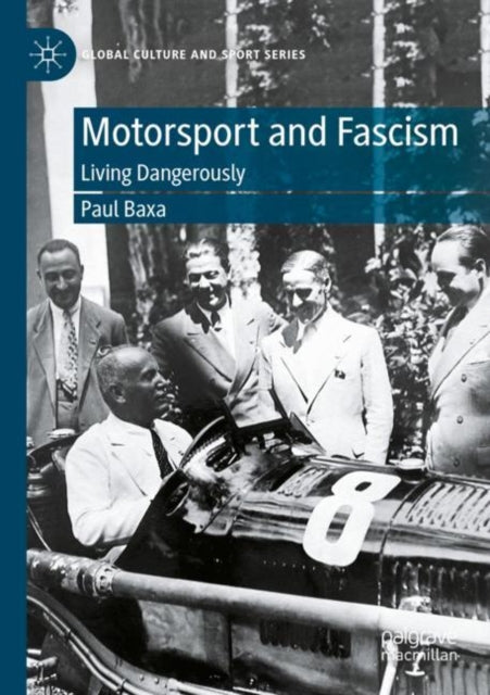 Book cover of: Motorsport and Fascism. By: Paul Baxa