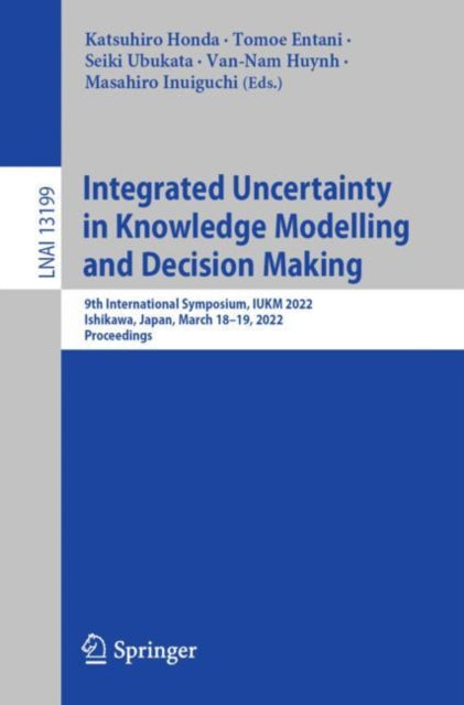 Book cover of: Integrated Uncertainty in Knowledge Modelling and Decision Making. By: Katsuhiro Honda
