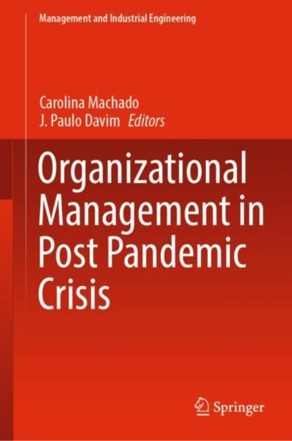 Book cover of: Organizational Management in Post Pandemic Crisis. By: Carolina Feliciana Machado