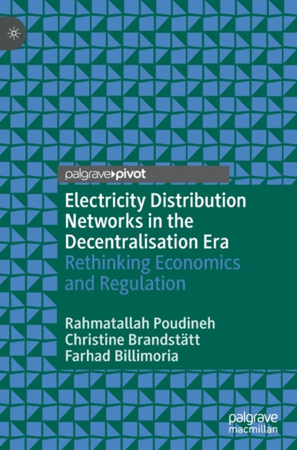 Book cover of: Electricity Distribution Networks in the Decentralisation Era. By: Rahmatallah Poudineh