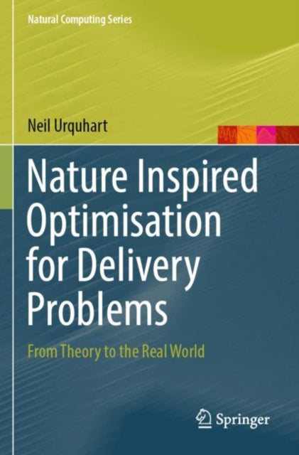 Book cover of: Nature Inspired Optimisation for Delivery Problems. By: Neil Urquhart